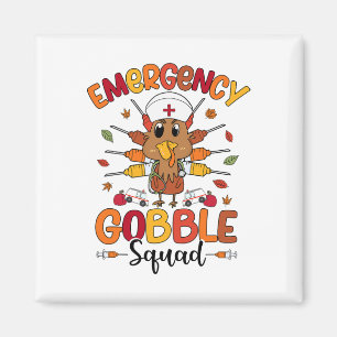 Emergency Gobble Squad Turkey Nurse Funny Thanksgi Magnet