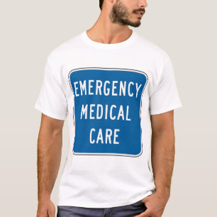 Emergency Medical Care Road Sign T-Shirt