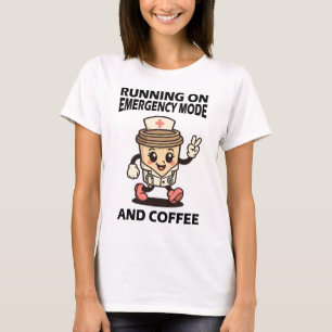 Emergency Mode Active – Fuelled by Coffee T-Shirt