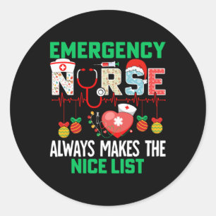 Emergency Nurse Always Makes The Nice Er Nurse Chr Classic Round Sticker