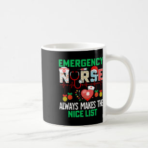 Emergency Nurse Always Makes The Nice Er Nurse Chr Coffee Mug