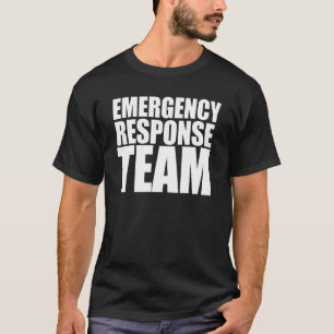 Emergency Response Team Graphic For Men And Women T-Shirt