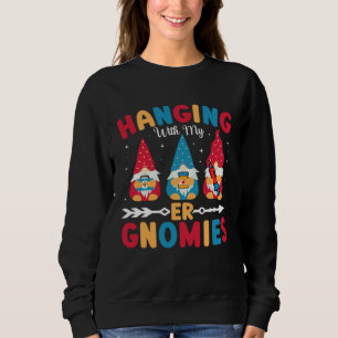 Emergency Room Nurse Clinical Hanging With My ER G Sweatshirt