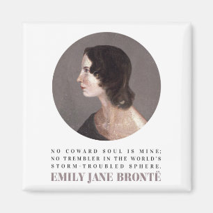 Emily Bronte Portrait and Quote - No Coward Soul S Magnet