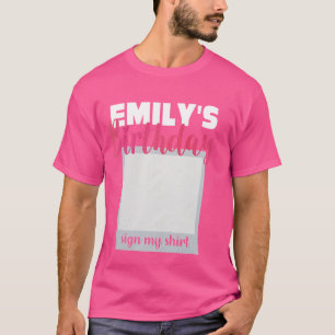 EMILY ITu2019S MY BIRTHDAY SIGN MY SHIRT Adorable