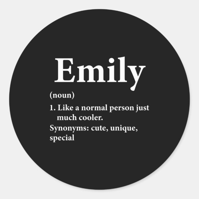 Emily Name Definition Funny D  Classic Round Sticker (Front)