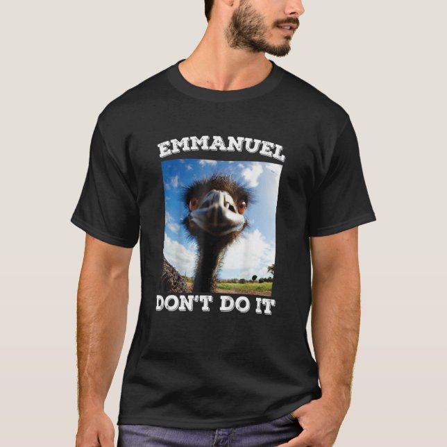 Emmanuel Don't Do  Emu T-Shirt (Front)
