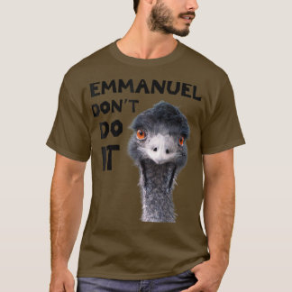 Emmanuel Dont Do It T-Shirt