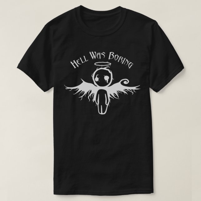 Emo Goth Angel Hell Was Boring Gothic Occult Witch T-Shirt (Design Front)