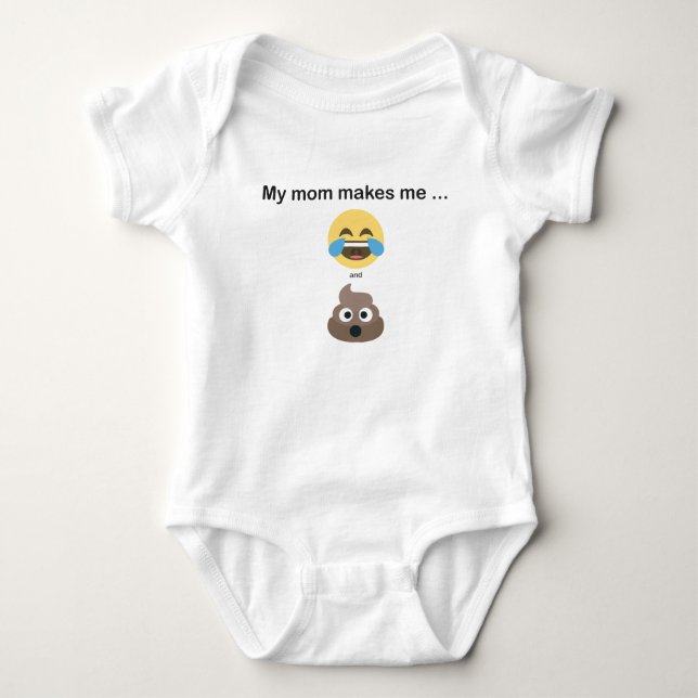 Emoji Bodysuit: My mom makes me ... laugh and poo Baby Bodysuit (Front)