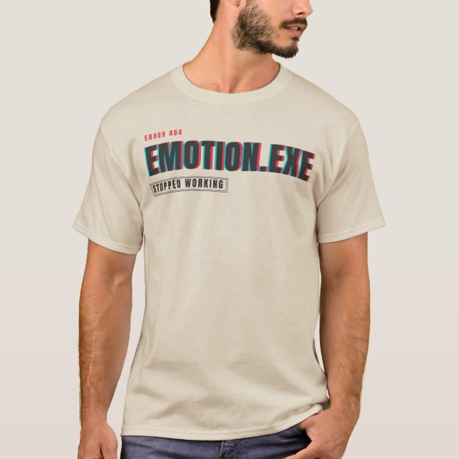 Emotion.exe Stopped Working | Glitch Tech Humour T-Shirt (Front)