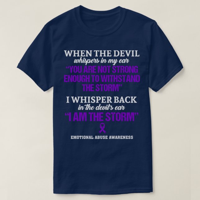 Emotional Abuse Awareness I Am The Storm In This F T-Shirt (Design Front)