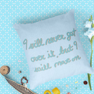 Emotional Affirmation Hand Lettered Blue Ink Cushion