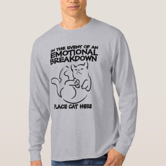 Emotional Breakdown Place Cat Here T-Shirt