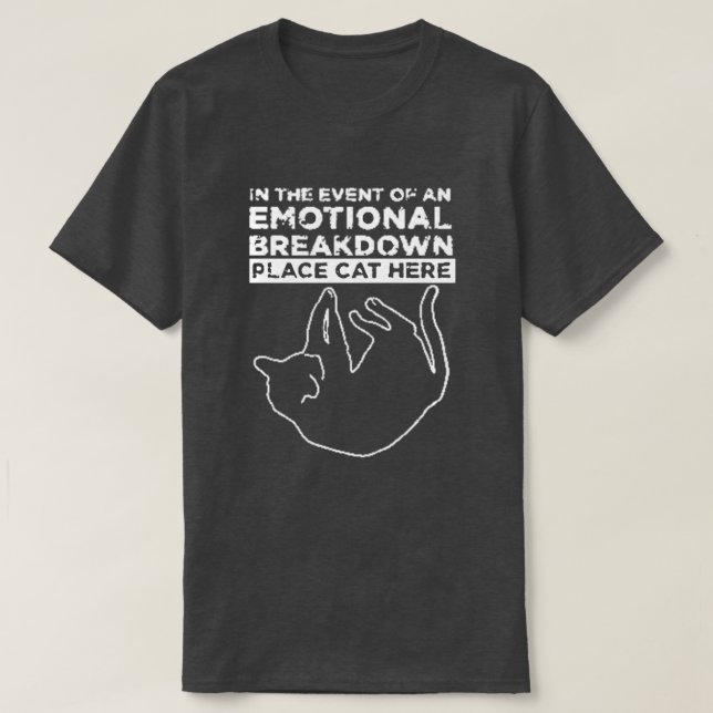 Emotional Breakdown Place Cat Here T-Shirt (Design Front)