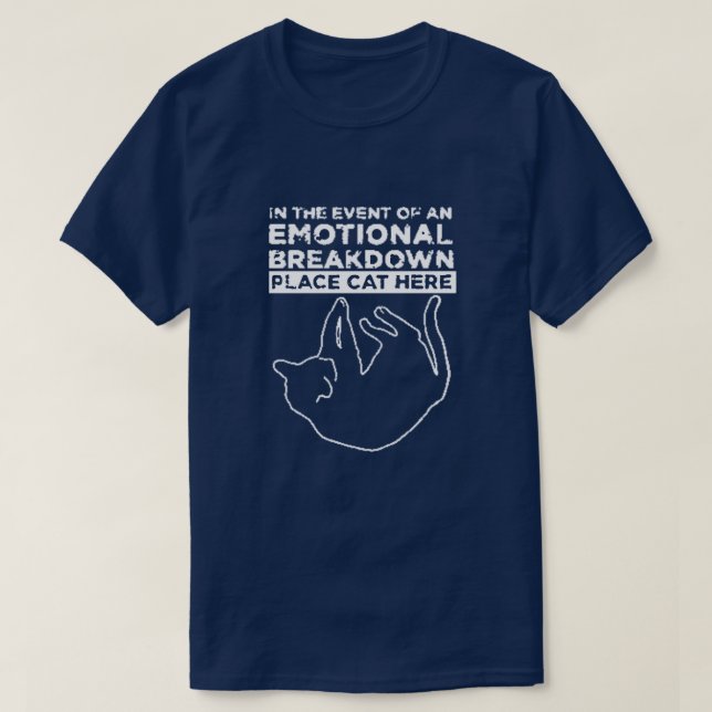 Emotional Breakdown Place Cat Here T-Shirt (Design Front)