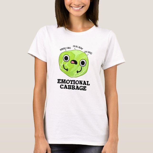 Emotional Cabbage Funny Veggie Pun  T-Shirt (Front)