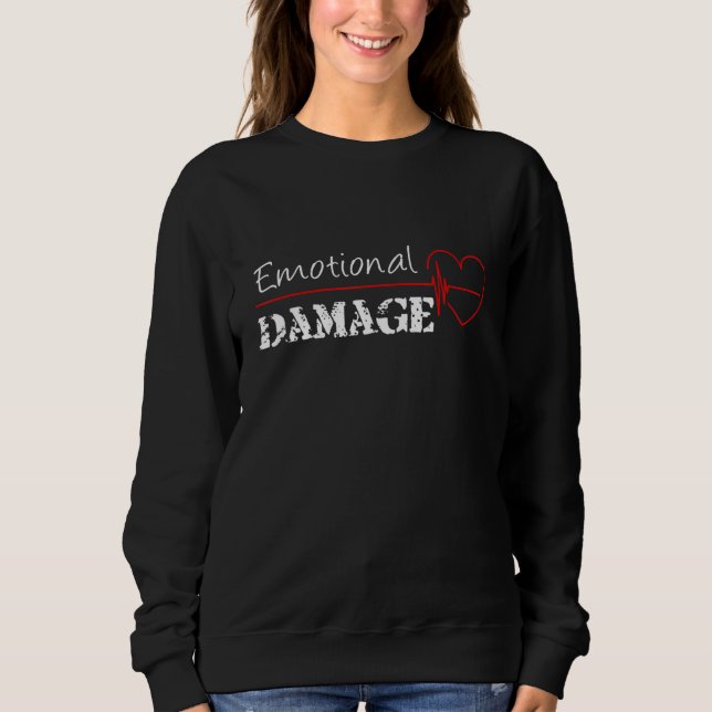 Emotional Damage Quote Meme Cute Funny Sweatshirt (Front)