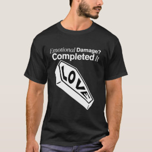 Emotional damage ? T-Shirt