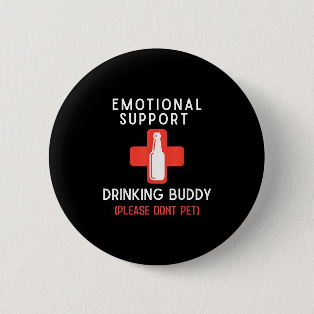Emotional Drinking Buddy Please Don't Pet Drunk Dr 6 Cm Round Badge (Front)