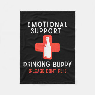 Emotional Drinking Buddy Please Don't Pet Drunk Dr Fleece Blanket