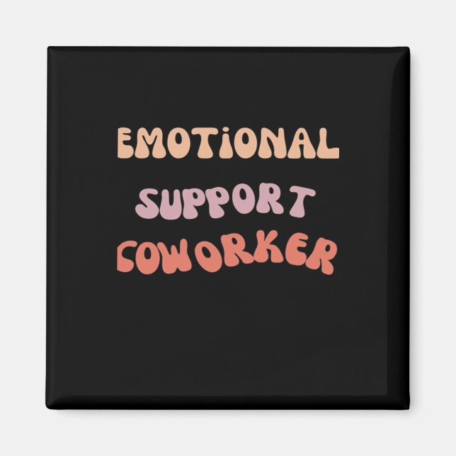 Emotional Help Coworker Classic Meme Magnet (Front)