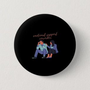 Emotional Help Coworker Essential 6 Cm Round Badge