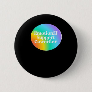 Emotional Help Coworker Funny 6 Cm Round Badge