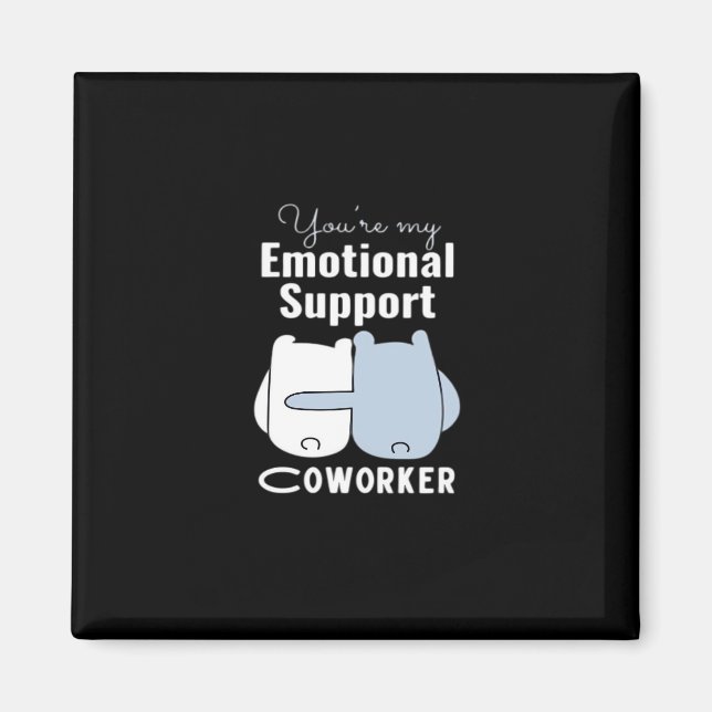 Emotional Help Coworker Funny Quote  Magnet (Front)
