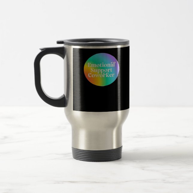 Emotional Help Coworker  Funny Travel Mug (Left)