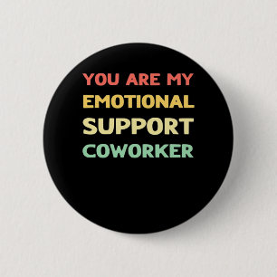 Emotional Help Coworker Trending Meme 6 Cm Round Badge
