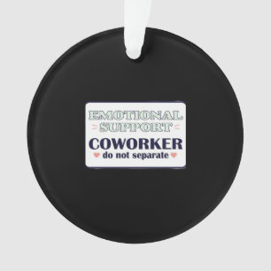Emotional Help Coworker Work Bestie Employment Emp Ornament