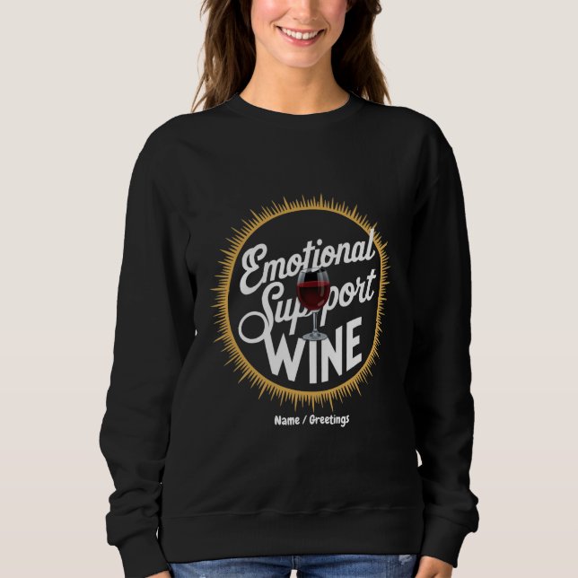 Emotional Support Beverage Funny Wine Lover  Sweatshirt (Front)