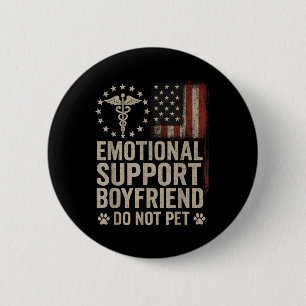 Emotional Support Boyfriend Do Not Pet Funny Bf 6 Cm Round Badge
