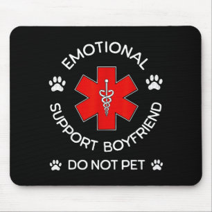 Emotional Support Boyfriend Not Pet Survivor Desig Mouse Pad