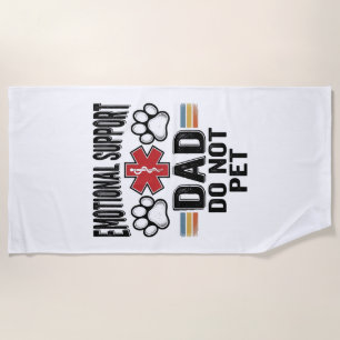 Emotional Support Dad Do Not Pet Vintage Shirt Des Beach Towel