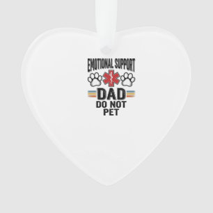 Emotional Support Dad Do Not Pet Vintage Shirt Des Ornament
