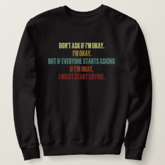 Emotional Support Do Not Ask Me If I'm Okay 2024 Sweatshirt