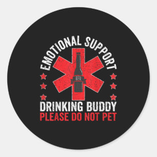 Emotional Support Drinking Buddy Adult Funny Drink Classic Round Sticker