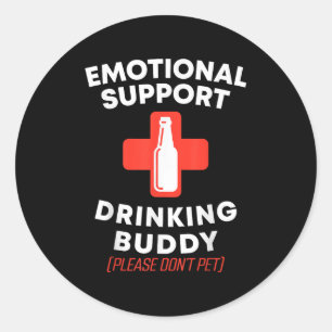 Emotional Support Drinking Buddy Adult Funny Drink Classic Round Sticker