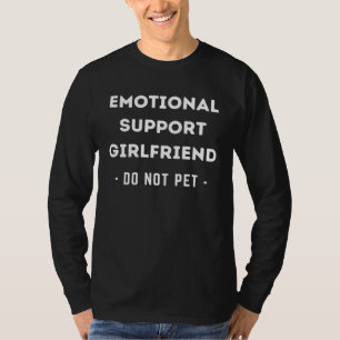 Emotional Support Girlfriend Emotional Support Hum T-Shirt