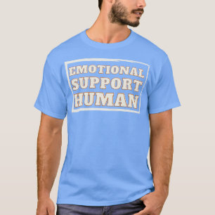 Emotional Support Human 1 T-Shirt