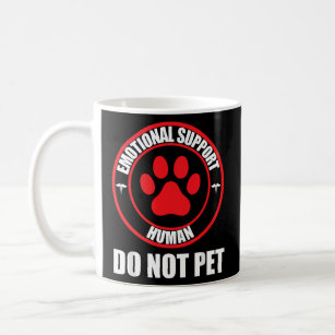 Emotional Support Human Do Not Pet Funny Dog Lover Coffee Mug