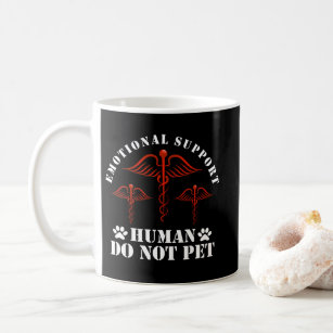 Emotional Support Human Do Not Pet - Service Coffee Mug