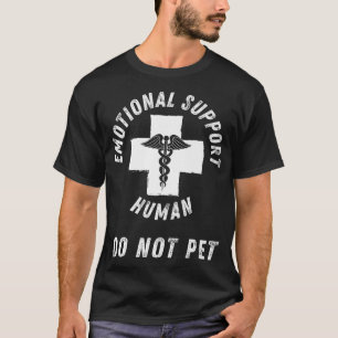 Emotional Support Human Do Not Pet  Service Dog Lo T-Shirt