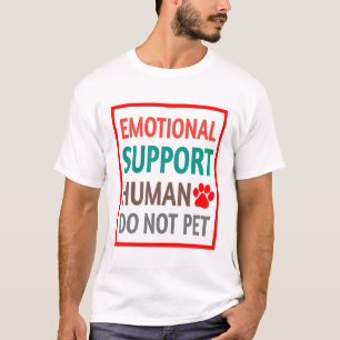 Emotional Support Human Do Not Pet T-Shirt