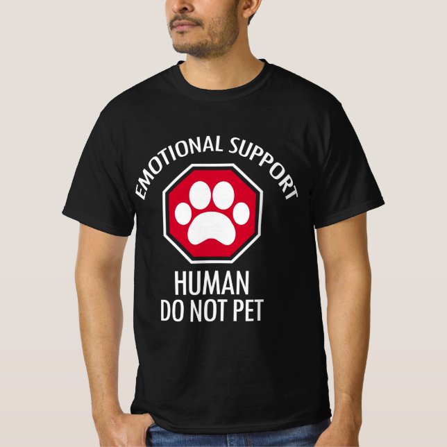 Emotional Support Human Do Not Pet T-Shirt (Front)