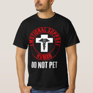 Emotional Support Human Do Not Pet T-Shirt