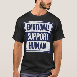 Emotional Support Human T-Shirt