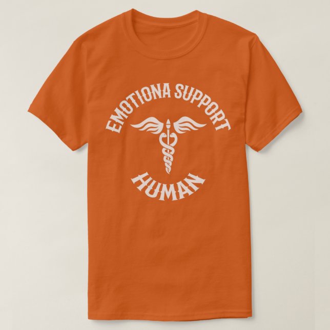 Emotional Support Human T-Shirt (Design Front)